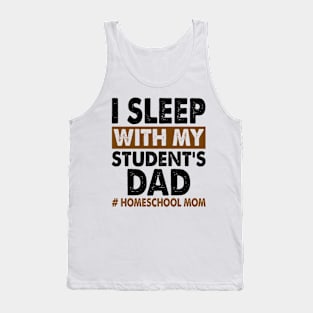 I Sleep With My Student's Dad Tank Top